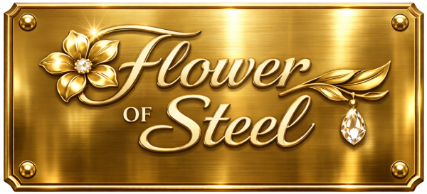 Flower of Steel